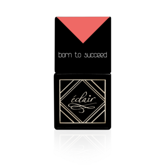 BORN TO SUCCEED - &eacute;clair
